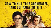 Watch How to Kill Your Roommates and Get Away With It | Prime Video