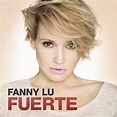 Fuerte | Fanny Lu – Download and listen to the album