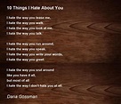 10 Things I Hate About You Poem by Dana Gossman - Poem Hunter