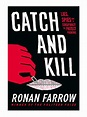 Catch and Kill: Lies, Spies and A Conspiracy To Protect Predators ...