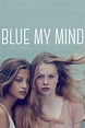 🥇 Blue My Mind Pelicula Online HD - HomeCine