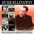 デュークエリントン Ellington Duke - His Classic Collaborations: 1956-1963 CD ...