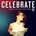 Release group “Celebrate” by Ingrid Michaelson feat. AJR - MusicBrainz