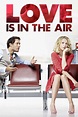 ‎Love Is in the Air (2013) directed by Alexandre Castagnetti • Reviews ...