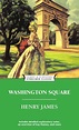 Washington Square by Henry James | NOOK Book (eBook) | Barnes & Noble®