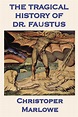 The Tragical History of Dr. Faustus eBook by Christopher Marlowe ...