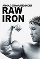 Raw Iron: The Making of 'Pumping Iron' (TV Movie 2002) - IMDb
