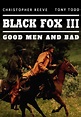 Watch Black Fox III: Good Men and B Full Movie Free Online Streaming | Tubi