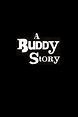 A Buddy Story (2010) - Trakt