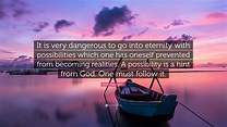 Soren Kierkegaard Quote: “It is very dangerous to go into eternity with ...