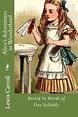 Alice's Adventures in Wonderland: Retold in Words of One Syllable ...