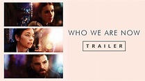 Who We Are Now - Official Trailer - YouTube