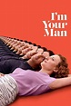 ‎I'm Your Man (2021) directed by Maria Schrader • Reviews, film + cast ...