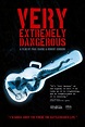 Very Extremely Dangerous (2013) - Posters — The Movie Database (TMDB)
