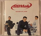 BBMak - Sooner Or Later (1999, CD) | Discogs