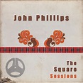 John Phillips: The Square Sessions - EP by John Phillips | Spotify