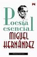 La antigua Biblos: Poesía esencial - Miguel Hernández