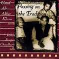 Ali Akbar Khan - Passing On The Tradition — ALAM MADINA MUSIC PRODUCTIONS