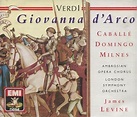 Verdi: Giovanna d'Arco / Levine, Domingo, Caballe, Milnes, Montserrat ...