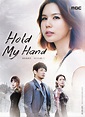Hold My Hand (2013) - MyDramaList