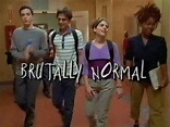 Brutally Normal: the serie
