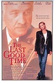 The Last Good Time Movie Poster - IMP Awards