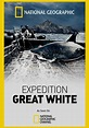 Rent Expedition: Great White (2009) on DVD and Blu-ray - DVD Netflix