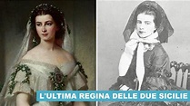 Maria Sofia di Baviera: l’ultima Regina delle Due Sicilie - YouTube