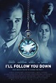 I’ll Follow You Down Movie Poster - #492247