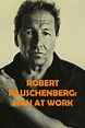 Robert Rauschenberg: Man at Work (1997) - Chris Granlund | Synopsis ...