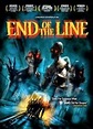End of the Line (2006) - FilmAffinity