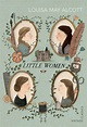 Little Women (Illustrated): 150th Anniversary Edition by Louisa May ...