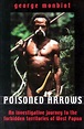 Poisoned Arrows: An investigative journey to the forbidden territories ...