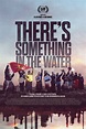 There's Something in the Water (2019) by Ian Daniel, Ellen Page