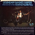 Legendary Masked Surfers - Summer Means Fun / Gonna Hustle You [White ...