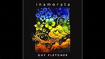 Inamorata - Guy Fletcher - YouTube