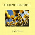 The Beautiful South - Song for Whoever Lyrics and Tracklist | Genius
