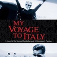 My Voyage to Italy - Rotten Tomatoes