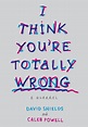 Le film I Think You're Totally Wrong: A Quarrel