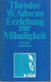 Theodor W. Adorno: Erziehung zur Mündigkeit