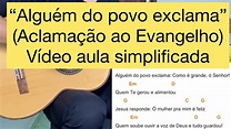 ALGUÉM DO POVO EXCLAMA (EVANGELHO) - VÍDEO AULA SIMPLIFICADA- VIOLÃO ...