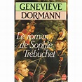 Le roman de Sophie Trébuchet de Geneviève DORMANN