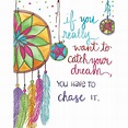 Beautiful Inspirational Dream Catcher "If You Really Want To Catch Your ...