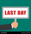 Last day sign flat concept Royalty Free Vector Image