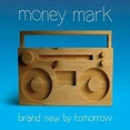 Money Mark: Brand New By Tomorrow | Album Reviews | Pitchfork