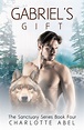 Gabriel's Gift (Sanctuary Series Book 4) by Charlotte Abel - Book ...