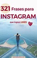 317 Frases EPICAS para Instagram 2022 - que provocan LIKES