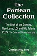 The Fortean Collection: The Book of The Damned, New Lands, LO!, Wild ...