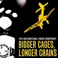 The (International) Noise Conspiracy - Bigger Cages, Longer Chains ...