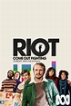 Riot (2018) - Streaming, Trailer, Trama, Cast, Citazioni
